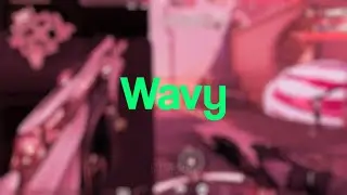 419 - WAVY | VALORANT EDIT