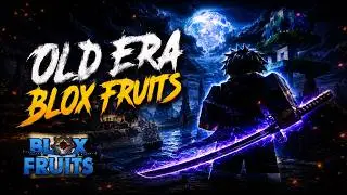 OLD ERA BLOX FRUITS  | PVP