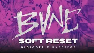 SOFT RESET | Digicore x Hyperpop Type Beat | Cute Chiptune Trap &bull;  (Prod. BVNE)