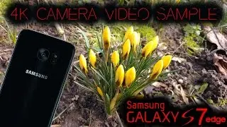 Samsung Galaxy S7 edge Camera Video Sample 4K | UHD [superHDview]