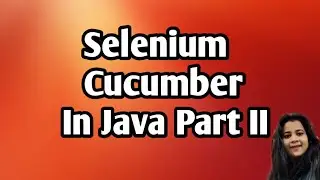 Selenium Cucumber part II | Parameterization in Cucumber| Scenario Outline in Cucumber with example