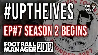 FM19 | #UPTHEIVES | Ep 7 | Season 2 Begins | St Ives Town | Football Manager 2019