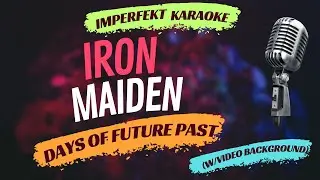 Iron Maiden karaoke - Days Of Future Past (w/video background)
