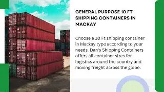 High Quality 10 Ft and 20 Ft Shipping Containers in Mackay