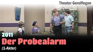 Theater Gerolfingen 2011 - Der Probealarm (Einakter)