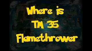 Where Is: TM 35 - Flamethrower (Pokemon Alpha Sapphire/Omega Ruby)