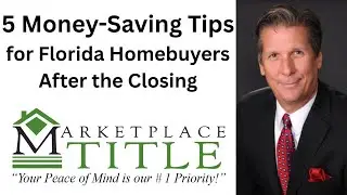 What Happens After Closing? 5 Important Tips for Florida Homebuyers | Marketplace Title