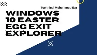 Windows 10 Easter Egg Exit Explorer