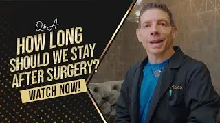 How long should we stay after surgery? | Unique Aesthetic Center