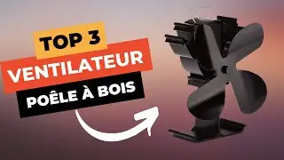 🔥 TOP 3 : Meilleur Ventilateur Poêle à Bois 2023