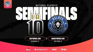 (ENG) National Semifinals | LA10 Football Club vs. Balboa FC | 2025 Spring Season