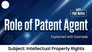 Role of Patent Agent | Patent Agents Roles and Responsibilities | Intellectual Property Rights