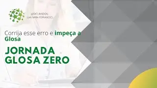 Corrija esse erro e impe&ccedil;a a Glosa - Jornada Glosa Zero