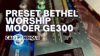PRESET MOOER GE300 - BETHEL WORSHIP