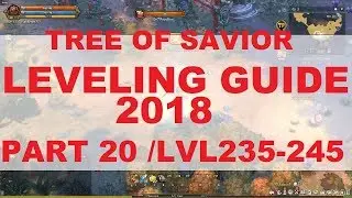[ToS] Leveling guide 2018 part 20 - lvl235 - 245