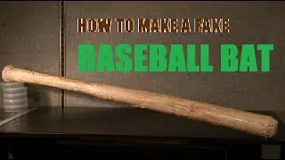 How to Make a Prop Baseball Bat
