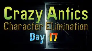 Crazy Antics Character Elimination 17 - Impeached