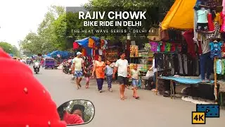 4K DELHI TOUR - Bike Ride To Connaught Place, Central Delhi // The Heat Wave Series
