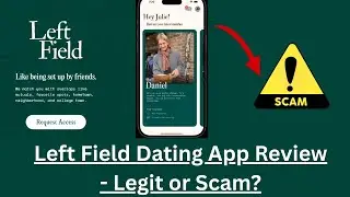 Left Field Dating App Review - Legit or Scam?
