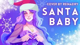 Santa Baby || Christmas Cover by Reinaeiry