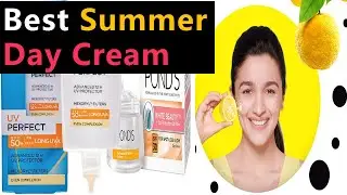 Best Summer Day Cream || Day Cream for Summer