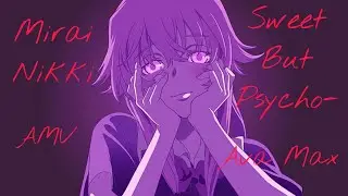 Mirai Nikki (Future Diary) AMV &ldquo;Sweet But Psycho&rdquo; - Ava Max