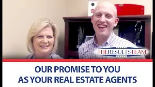 The Results Team | Our Promise to You as Your Real Estate Agents