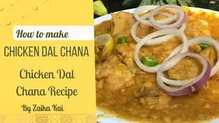 Dal Chicken Recipe By Zaika Kai | Daal Chana with Chicken | Chicken Daal Recipe | Murgh Daal Recipe
