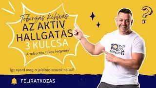 40 napos Toborz&aacute;s kih&iacute;v&aacute;s (21. nap) - Az akt&iacute;v hallgat&aacute;s 3 kulcsa - A toborz&aacute;s titkos fegyvere!