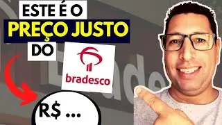 ESTE &Eacute; O PRE&Ccedil;O JUSTO O PRE&Ccedil;O TETO DE BRADESCO BBDC4