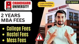 Chandigarh University MBA Fee Structure 2025 | College, Hostel & Mess Fee | Loan & Scholarships