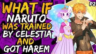 What if Naruto was trained by Celestia and Got Harem? (NarutoxMyLittlePony) [ Part 2]