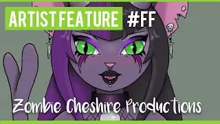 #FF Artist Feature - Zombie Cheshire Productions