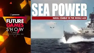 Sea Power: Naval Combat in the Missile Age - Future Games Show Gamescom 2024