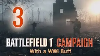 Battlefield 1 Campaign With A World War I Buff - 3