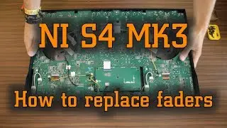 Native Instruments S4 MK3 - How to open and replace Crossfader and Faders