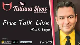 The Tatiana Show - Mark Edge of Free Talk Live