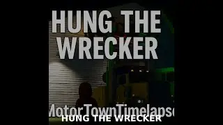 Hung the Wrecker | MotorTown Timelapse Build