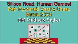 Silicon Road: Human Games! Petr-Powierski Varsity Chess Match 2023, Best Game Prize!