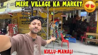Mere Village Ka Market Tour😍 || Kullu-Manali || Sanjay Chauhan