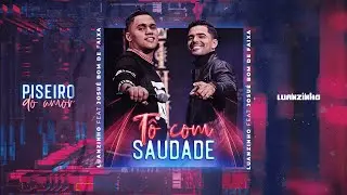 T&ocirc; com Saudade - Luanzinho e Josu&eacute; Bom de Faixa (Clipe Oficial)
