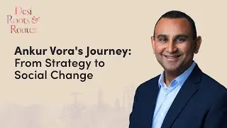 5. Ankur Vora's Journey: From Strategy to Change