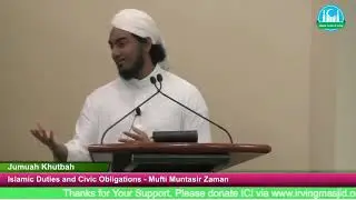 Khutbah: Islamic Duties and Civic Obligations - Mufti Muntasir Zaman