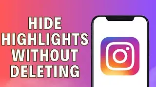 How to Hide Highlights on Instagram Without Deleting (Full Guide)