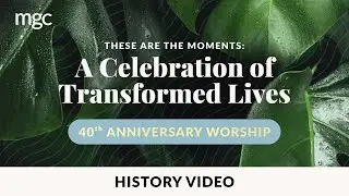 MGC 40th Anniversary - HISTORY VIDEO