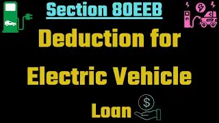 Section 80EEB- Deduction For Electric Vehicle Loan II Loan for Electric Vehicle II #cavedtaya