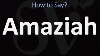 How to Pronounce Amaziah? (CORRECTLY)