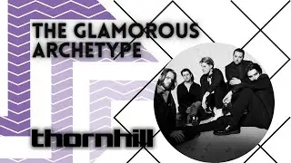 The Glamorous Archetype With Jacob Charlton | Thornhill