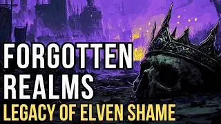 👑 D&D Lore: Legacy of Elven Shame 👑