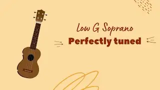 How a tuned Low G Soprano Ukulele should sound like #shorts